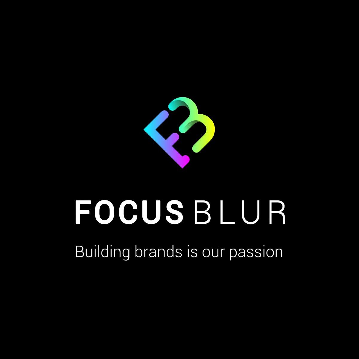 Focus Blur logo, a gradient FB monogram above the wordmark and the line "Building brands is our passion", on black